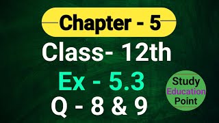 Math Class 12 Chapter 5 Ex  53 Q  8 amp 9  Calculus Chapter Continuity And Differentiability [upl. by Derreg]