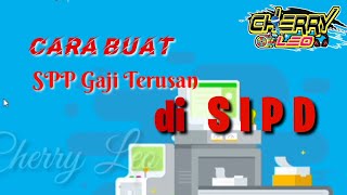 Cara Membuat SPP Gaji Terusan dan Kekurangan Gaji di SIPD Penatausahaan  Ayu Cabelen [upl. by Matti]