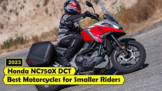 2023 Honda NC750X DCT Best Motorcycles for Smaller Riders [upl. by Lazarus]