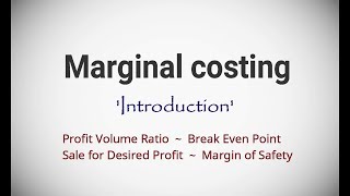 Marginal Costing Introduction  Cost amp Management Accounting [upl. by Ernesta]