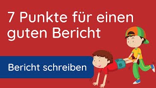 Bericht schreiben ✅ 7 Punkte Plan [upl. by Anneuq]