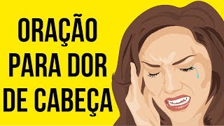 ORAÇÃO PARA DOR DE CABEÇA [upl. by Imuyam]