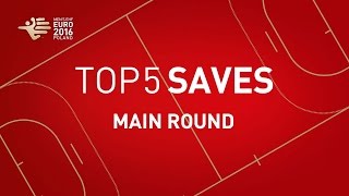 Top 5 Saves Main Round  EHF EURO 2016 [upl. by Calley]