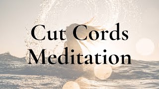 Cutting Etheric Cords MeditationDont Behave As If The Connection Is Still Valid  Reclaim Energy [upl. by Nolan]