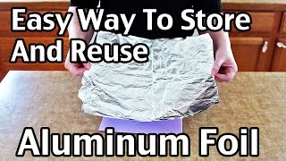 An Easy Way To Store And Reuse Aluminum Foil [upl. by Opalina]