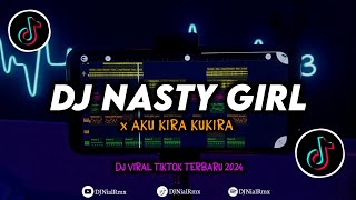 DJ Nasty Girl X Aku Kira Kukira Remix Viral TikTok Terbaru 2024 Full Bass [upl. by Garratt]