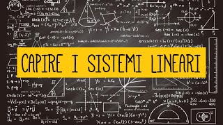 MATEMATICA  Capire i sistemi lineari [upl. by Anirb]