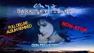 Enya  Dark Sky Island FULL DELUXE ALBUM REMIXED  Remixed by Don Pelletier [upl. by Emmanuel]