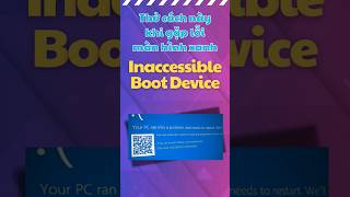 Khắc phục lỗi màn hình xanh Inaccessjble Boot Device [upl. by Adnolay964]