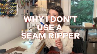 Why I NEVER use a seam ripper [upl. by Sirrom]