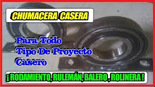 COMO HACER UNA CHUMACERA CASERA  ROLINERA BALERO RULEMÁN HOMEMADE BEARING [upl. by Noirret424]