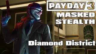 PAYDAY 3 Masked Stealth  Diamond District [upl. by Essirahc]