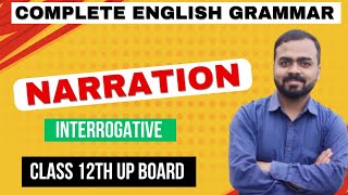 Narration  Interrogative Imperative Class 12th Complete English Grammar Up board [upl. by Fiden18]