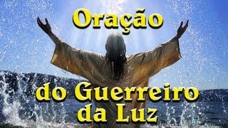 Oração do Guerreiro da Luz [upl. by Arutnev]