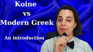 Koine vs Modern Greek An introduction  The Professor with the Bow  Tie [upl. by Ezalb]