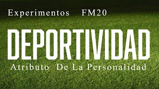 Deportividad Atributo Oculto en Football Manager  Football Manager 2020 [upl. by Acirred]