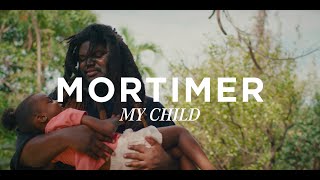 Mortimer  My Child Official Video [upl. by Enale]