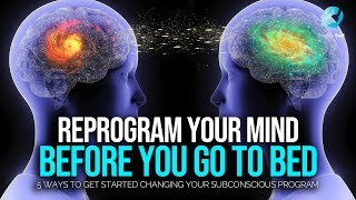 Reprogram Your Subconscious Mind Before You Sleep Every Night [upl. by Kenon]