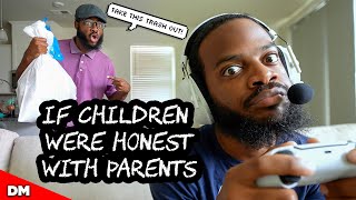 IF CHILDREN WERE HONEST WITH PARENTS [upl. by Odnuges]