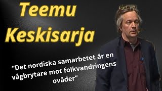 Teemu Keskisarja I dag betyder nordiskhet ett alternativ till underkastelse i EU [upl. by Nna]