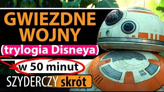 GWIEZDNE WOJNY TRYLOGIA DISNEYA w 49 minut  Szyderczy Skrót [upl. by Eegnat]