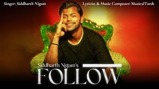 Follow  Siddharth Nigam  Lyrical Video  Musical Tarsh  SiddharthNigamofficial [upl. by Nivan]