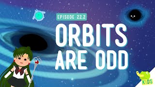 Orbits are Odd Crash Course Kids 222 [upl. by Eannej524]