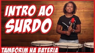 Introdução ao Surdo  Tamborim na Bateria [upl. by Yeltihw107]