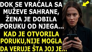 VRAĆAJUĆI SE SA MUŽEVE SAHRANE DOBILA JE PORUKU OD NJEGA KAD JU JE PROČITALA NAKOSTREŠILA SE [upl. by Hogue]