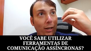 Você sabe utilizar ferramentas de comunicação assíncronas [upl. by Ioyal]