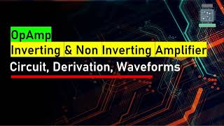 Opamp Inverting Amplifier and Non inverting Amplifier Derivation  Basic Electronics [upl. by Anemaj945]