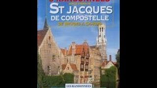 Sur le chemin de St Jacques de Compostelle De Bruges à Cahors  Randonnée documentaire [upl. by Larred355]