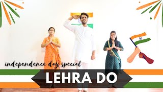 Lehra Do  Best Patriotic Dance Video  Independence day special  15 August [upl. by Sudaorb]