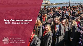 MCPHS May Commencement 2024  Morning Session [upl. by Philpot273]