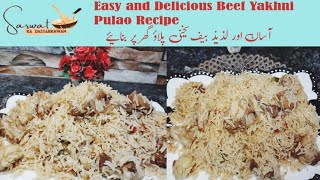 Beef Yakhni pulao Easy And Delicious recipe by Sarwat Ka Dastarkhawn ❣️ [upl. by Chiarra914]