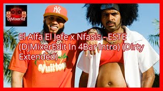 El Alfa El Jefe x Nfasis  ESTE DjMixerEdit In 4Bar Intro Dirty Extended [upl. by Christin]