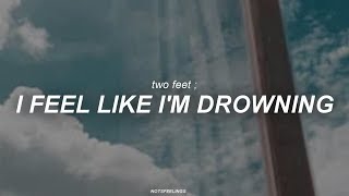 i feel like im drowning  two feet  sub españolinglés [upl. by Hcirdeirf]