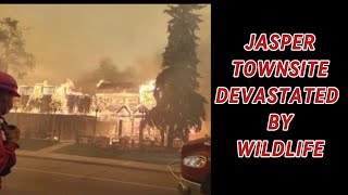 HEARTBREAKING News As Jasper Alberta Townsite Is Engulfed In Wildfire [upl. by Huskey]