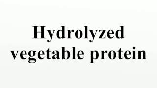 Hydrolyzed vegetable protein [upl. by Battista]