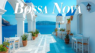 Summer Jazz amp Bossa Nova  Beach Cafe amp Bossa Nova Music with Sea Waves  Jazz Music Café SANTORINI [upl. by Rodgiva]