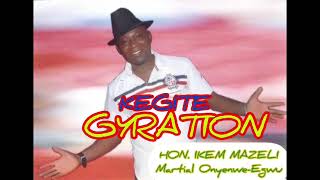 IKEM MAZELI  KEGITE GYRATION [upl. by Htiek]