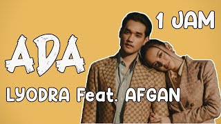 Ada  Lyodra Feat Afgan  1 JAM  LIRIK  Tanpa Iklan [upl. by Aninay]