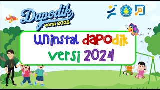 DAPODIK 2025  CARA UNINSTAL DAPODIK VERSI 2024 UNTUK INSTAL VERSI 2025 [upl. by Atiugram620]