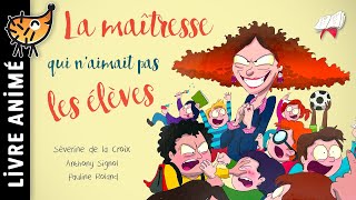 La Maîtresse Qui Naimait Pas Les Élèves 👩‍💼 Histoires amp Contes  Un livre sur la rentrée scolaire [upl. by Los]