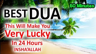 JUST BY LISTENING TO THIS VERY POWERFUL DUA YOU WILL BECOME LUCKY EVERY DAY INSHALLAH [upl. by Carrie]