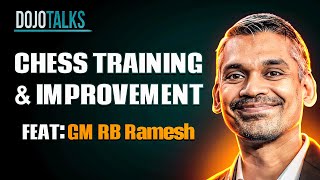 Supercoach GM RB Ramesh on Chess Training Improvement amp Psychology  Dojo Talks [upl. by Yra77]