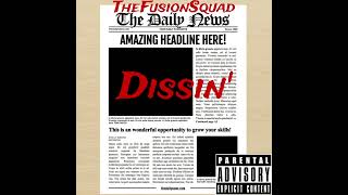 TheFusionSquad  Dissin [upl. by Mallin]