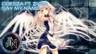 ❀NightCore ODESZA  Say My Name❀ HD [upl. by Mahda]