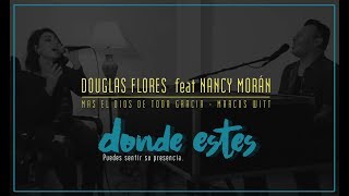 MAS EL DIOS DE TODA GRACIA Douglas Flores amp Nancy Morán COVER [upl. by Harwin241]