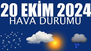 20 Ekim 2024 Hava Durumu Tüm İllerin Hava Durumu [upl. by Goeger]